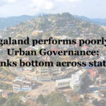 Nagaland performs poorly in Urban Governance; ranks bottom across states