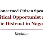 A Concerned Citizen Speaks Political Opportunist and Public Distrust in Nagaland