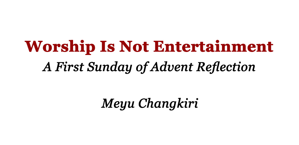 Worship Is Not Entertainment 