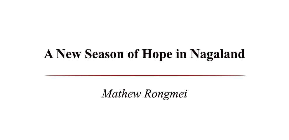 A New Season of Hope in Nagaland