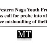 Western Naga Youth Front backs call for probe into alleged police mishandling of theft case