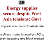 Energy supplies secure despite West Asia tensions: Govt