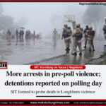 Koridang bypoll: More arrests in pre-poll violence; detentions reported on polling day More arrests in pre-poll violence; detentions reported on polling day