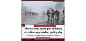 Koridang bypoll: More arrests in pre-poll violence; detentions reported on polling day