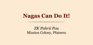 Nagas Can Do It! | ZK Pahrü Pou
