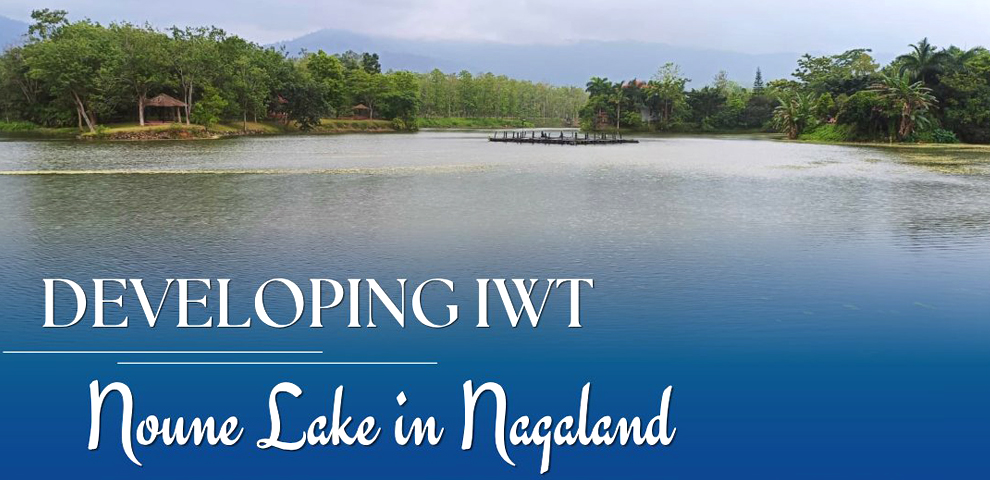 Centre begins groundwork for waterways project at Noune Lake in Nagaland