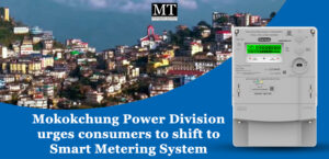 Mokokchung Power Division urges consumers to shift to Smart Metering System