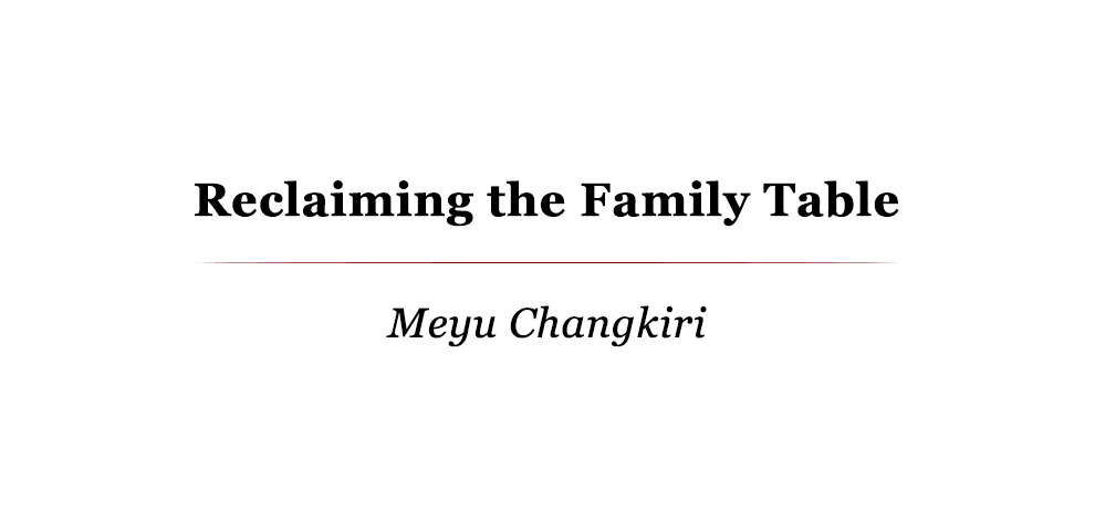 Reclaiming the Family Table Meyu Changkiri