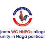 NPF rejects WC, NNPGs allegations, calls for unity in Naga political process NPF rejects WC, NNPGs allegations, calls for unity in Naga political process
