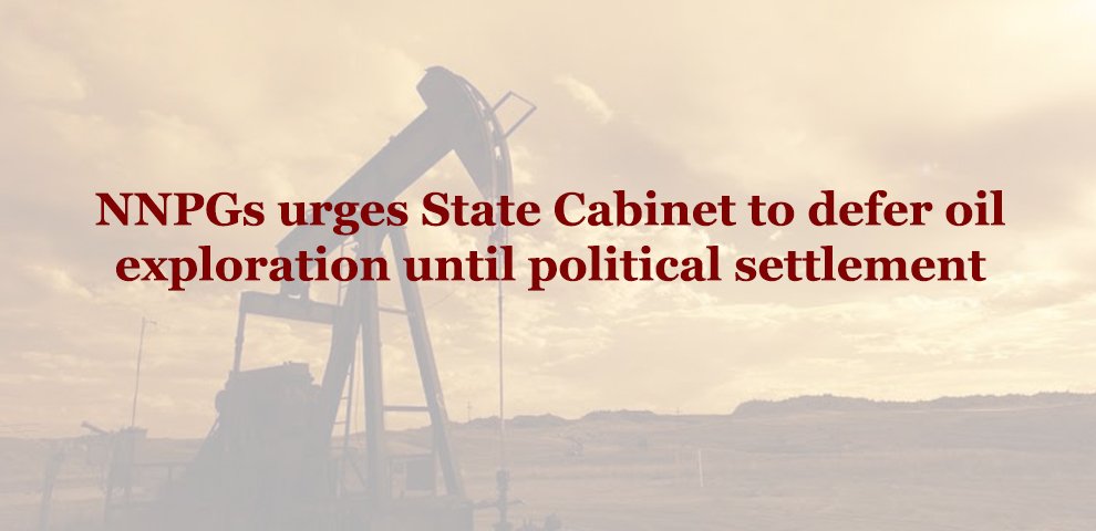 NNPGs urges State Cabinet to defer oil exploration until political settlement