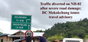 Traffic diverted on NH-02 after severe road damage; DC Mokokchung issues travel advisory
