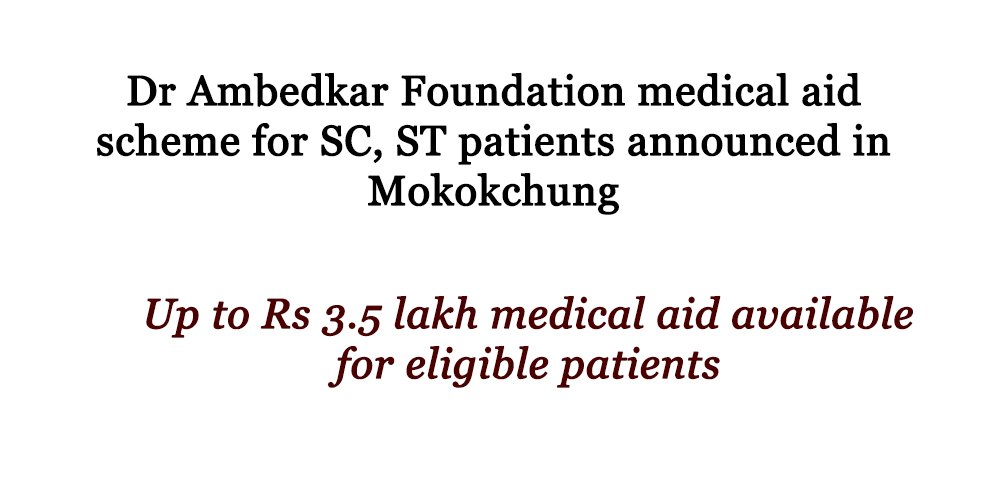 Dr Ambedkar Foundation medical aid scheme for SC, ST patients announced in Mokokchung