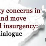 Security concerns in Nagaland move beyond insurgency: CISA dialogue Security concerns in Nagaland move beyond insurgency CISA dialogue