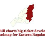 FNTA Bill charts big-ticket development roadmap for Eastern Nagaland
