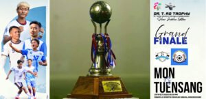 Mon’s consistency faces Tuensang’s fighting spirit in Dr T Ao Trophy final today
