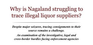 Why is Nagaland struggling to trace illegal liquor suppliers?